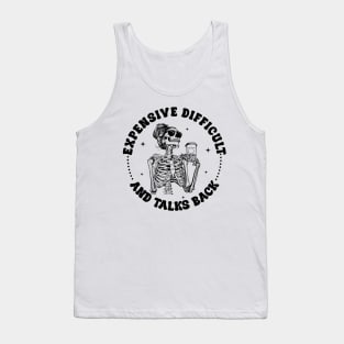 Expensive Difficult And Talks Back Skeleton coffee Gift For Women Tank Top